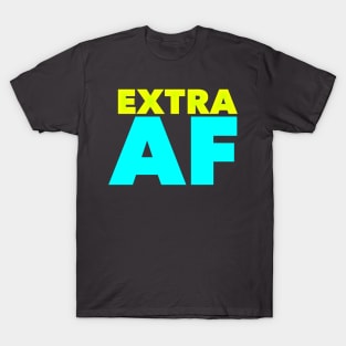 Extra AF T-Shirt